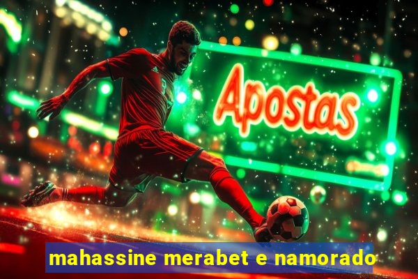 mahassine merabet e namorado